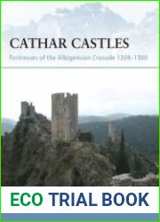 Cathar Castles Fortresses of the Albigensian Crusade 1209-1300 (Osprey Fortress 55)