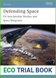 Defending Space US Anti-Satellite Warfare and Space Weaponry (Osprey Fortress 53)