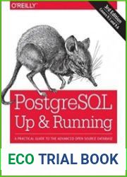 PostgreSQL Up and Running A Practical Guide to the Advanced Open Source Database, 3rd Edition