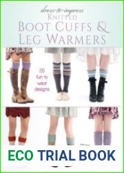 Dress-to-Impress Knitted Boot Cuffs & Leg Warmers 25 Fun to Wear Designs