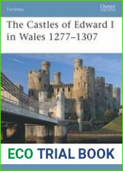The Castles of Edward I in Wales 1277-1307 (Osprey Fortress 64)