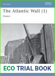 The Atlantic Wall (1) France (Osprey Fortress 63)