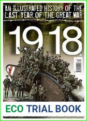 An Illustrated History of the Last Year of the Great War 1918
