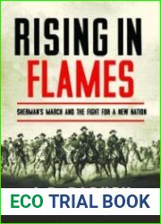 Rising in Flames Sherman|s March and the Fight for a New Nation