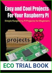 Easy and Cool Projects For Your Raspberry Pi Simple Raspberry Pi Projects for Beginners, Photo Frame, Stream Pc Games and Camera with Motion Capture
