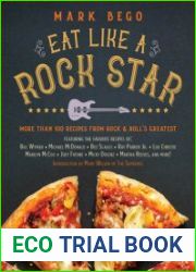 Eat Like a Rock Star More Than 100 Recipes from Rock ‘n| Roll|s Greatest