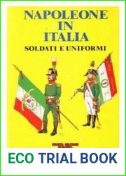 Napoleone in Italia Soldati e Uniformi