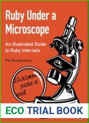 Ruby Under a Microscope An Illustrated Guide to Ruby Internals