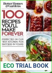 100 Recipes You’ll Make Forever Perfected in Our Test Kitchen for Success in Yours