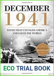 December 1941 31 Days that Changed America and Saved the World