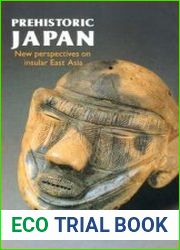 Prehistoric Japan New Perspectives On Insular East Asia
