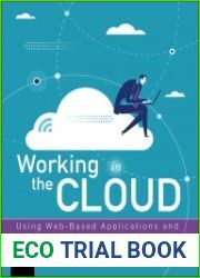 Working in the Cloud Using Web-Based Applications and Tools to Collaborate Online