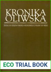 Kronika oliwska. Zrodlo do dziejow Pomorza Wschodniego z polowy XIV wieku