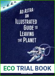 Ad Astra An Illustrated Guide to Leaving the Planet