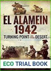 El Alamein 1942 Turning Point in the Desert