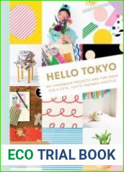 Hello Tokyo 30+ Handmade Projects and Fun Ideas for a Cute, Tokyo-Inspired Lifestyle