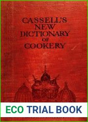 Cassell|s new dictionary of cookery containing about ten thousand recipes, with coloured plates and numerous illustrations in black and white
