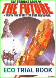 The Usborne Book of the Future. A Trip in Time to the Year 2000 and Beyond