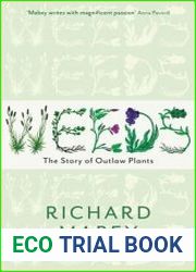 Weeds The Story of Outlaw Plants