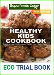 Healthy Kids Cookbook Over 290 Quick & Easy Gluten Free Low Cholesterol Whole Foods Recipes full of Antioxidants & Phytochemicals