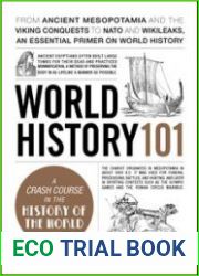 World History 101 From ancient Mesopotamia and the Viking conquests to NATO and WikiLeaks, an essential primer on world history