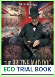 The British Mad Dog Debunking the Myth of Winston Churchill