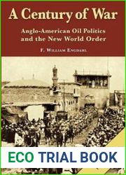A Century of War Anglo-American Oil Politics and the New World Order
