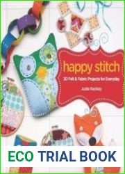 Happy Stitch 30 Felt and Fabric Projects for Everyday
