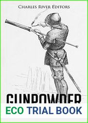 Gunpowder The History and Legacy of the Explosive that Modernized Warfare