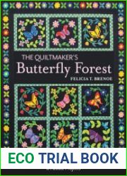 The Quiltmaker|s Butterfly Forest Appliqu? 12 Beautiful Butterflies & Wreaths; 8 Fusible Projects
