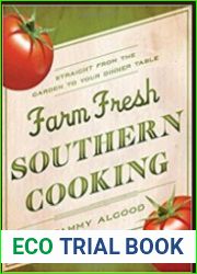 Farm Fresh Southern Cooking Straight from the Garden to Your Dinner Table