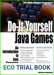 Do-It-Yourself Java Games An Introduction to Java Computer Programming, 2nd Edition