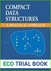 Compact Data Structures A Practical Approach