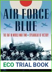 Air Force Blue The RAF in World War Two - Spearhead of Victory