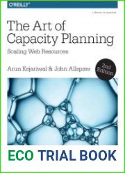 The Art of Capacity Planning Scaling Web Resources in the Cloud, 2nd Edition