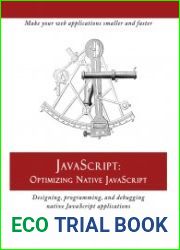 javascript Optimizing Native javascript Designing, Programming, and Debugging Native javascript Applications