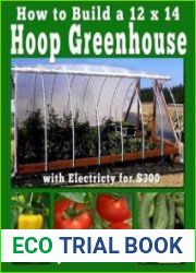 How to Build a 12 x 14 Hoop Greenhouse with Electricity for $300