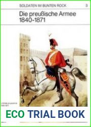 Die Preussische Armee 1840-1871 (Soldaten im Bunten Rock 3)