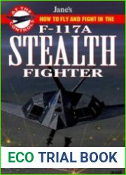How to Fly and Fight in the F-117A Stealth Fighter (Jane’s At the Controls)