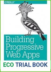 Building Progressive Web Apps Bringing the Power of Native to the Browser