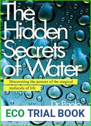 The Hidden Secrets of Water Discovering the Powers of the Magical Molecule of Life