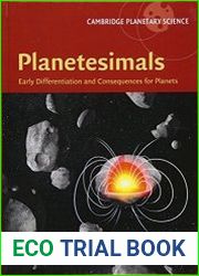 Planetesimals Early Differentiation and Consequences for Planets (Cambridge Planetary Science)