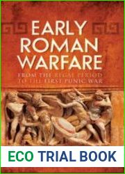 Early Roman Warfare From the Regal Period to the First Punic War