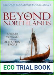 Beyond the Northlands Viking Voyages and the Old Norse Sagas