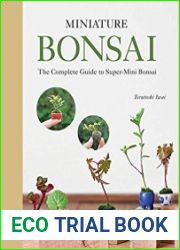 Miniature Bonsai The Complete Guide to Super-Mini Bonsai