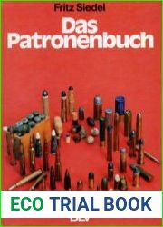 Das Patronenbuch Pulver und Blei im Wandel der Waffenentwicklung