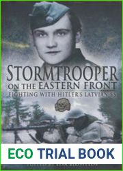 Stormtrooper on the Eastern Fronts Fighting with Hitler’s Latvian SS