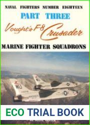 Vought’s F-8 Crusader (Part 3) Marine Fighter Squadrons (Naval Fighters №18)