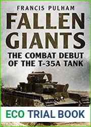 Fallen Giants The Combat Debut of the T-35A Tank