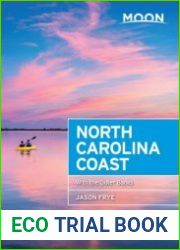 Moon North Carolina Coast With the Outer Banks (Travel Guide), 3rd Edition
